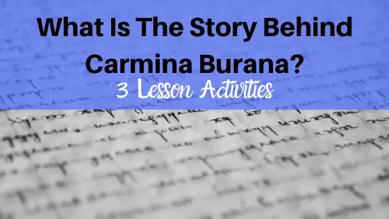 image what is the story behind carmina burana? with 3 lesson activities