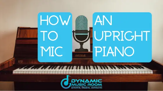 image how to mic an upright piano banner
